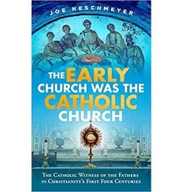 Catholic Answers Early Church Was the Catholic Church