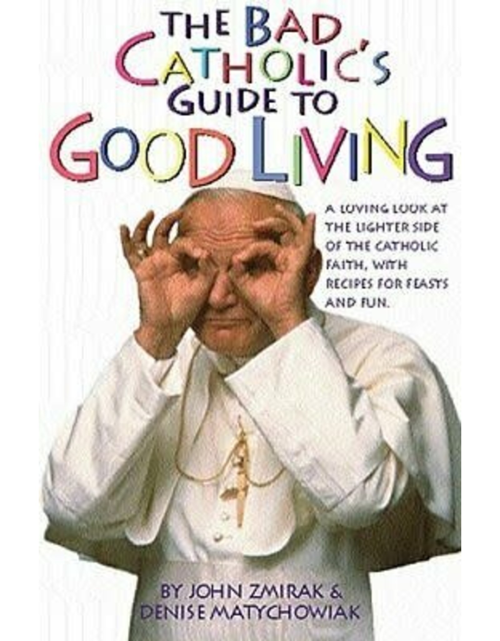 Crossroads The Bad Catholic's Guide to Good Living