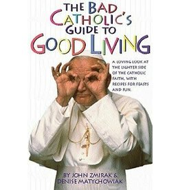 Crossroads The Bad Catholic's Guide to Good Living