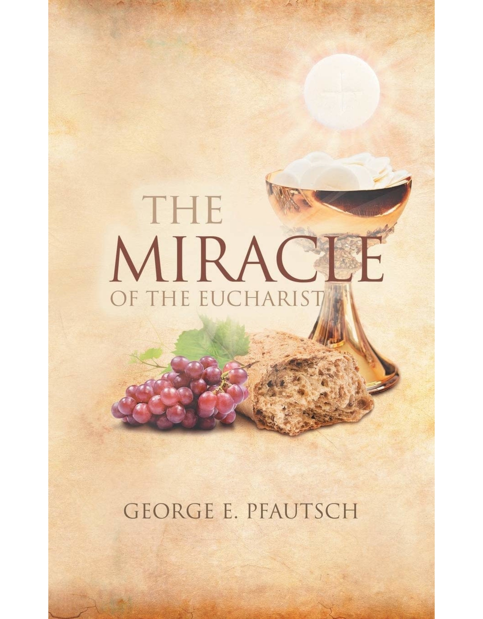 Authorhouse The Miracle of the Eucharist