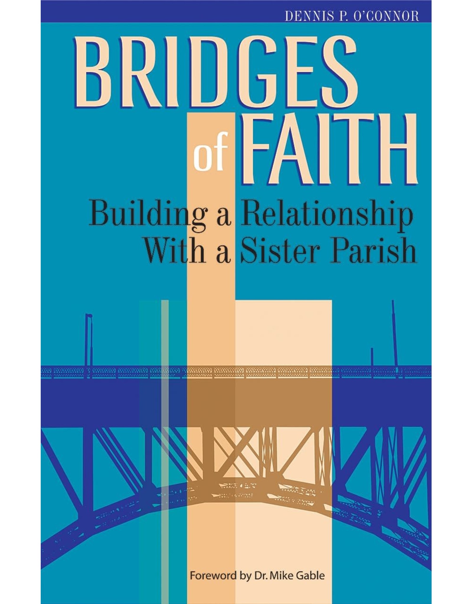 Franciscan Media Bridges of Faith: Building a Relationship With a Sister Parish