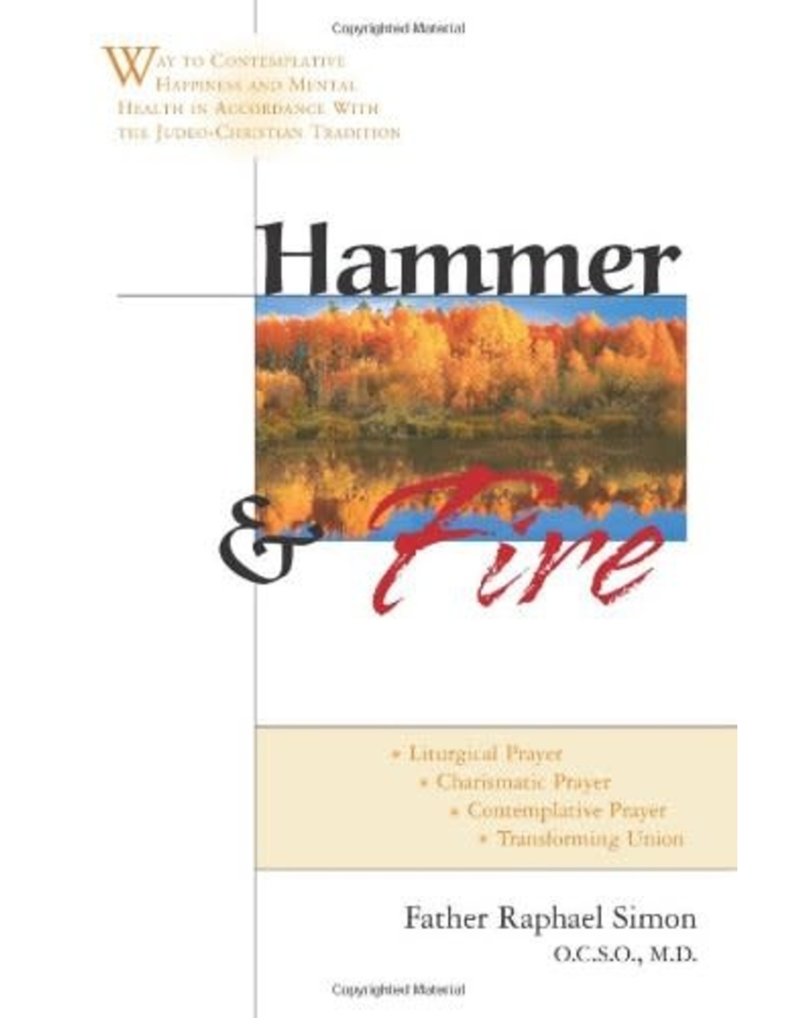 Zaccheus Press Hammer & Fire: Way to Contemplative Happiness and Mental Health in Accordance with the Judeo-Christian Tradition