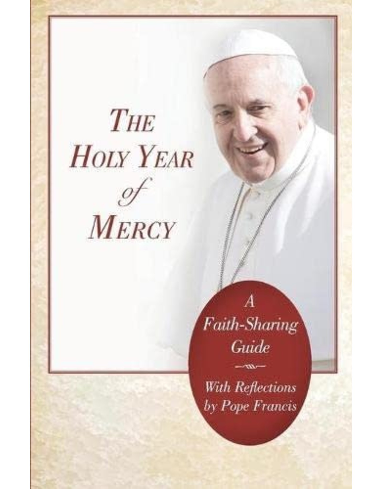 Word Among Us The Holy Year of Mercy: A Faith-Sharing Guide With Reflections
