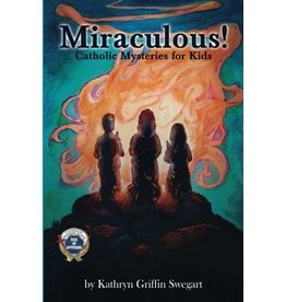 Miraculous! Catholic Mysteries for Kids