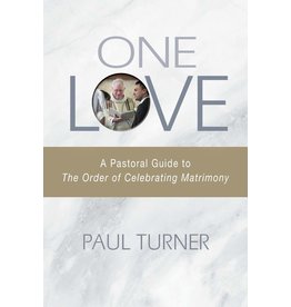 One Love: A Pastoral Guide to The Order of Celebrating Matrimony