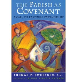 Sheed & Ward The Parish as Covenant: A Call to Pastoral Partnership