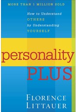 Personality Plus: How to Understand Others by Understanding Yourself