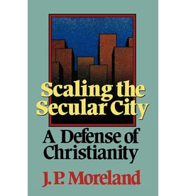 Baker Book House Scaling the Secular City: A Defense of Christianity