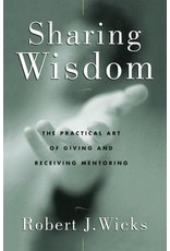 Sharing Wisdom: The Practical Art of Giving and Receiving Mentoring