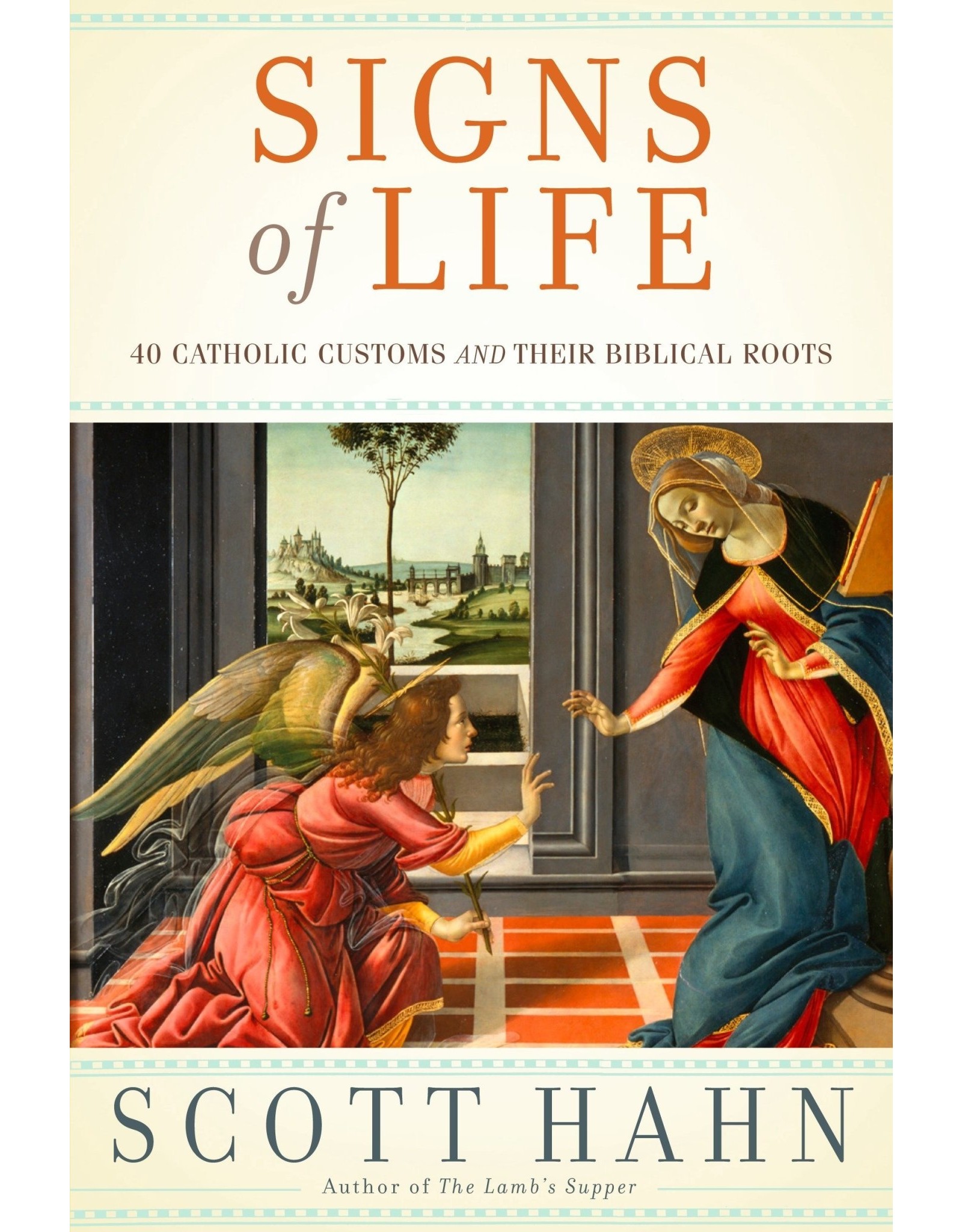 Image Signs of Life: 40 Catholic Customs & Their Biblical Roots
