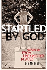 Franciscan Media Startled by God: Wisdom from Unexpected Places