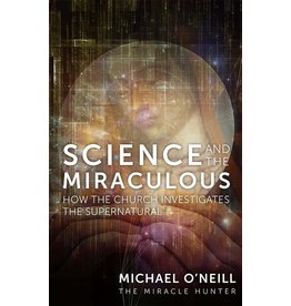 Tan Books (St. Benedict Press) Science & the Miraculous: How the Church Investigates the Supernatural