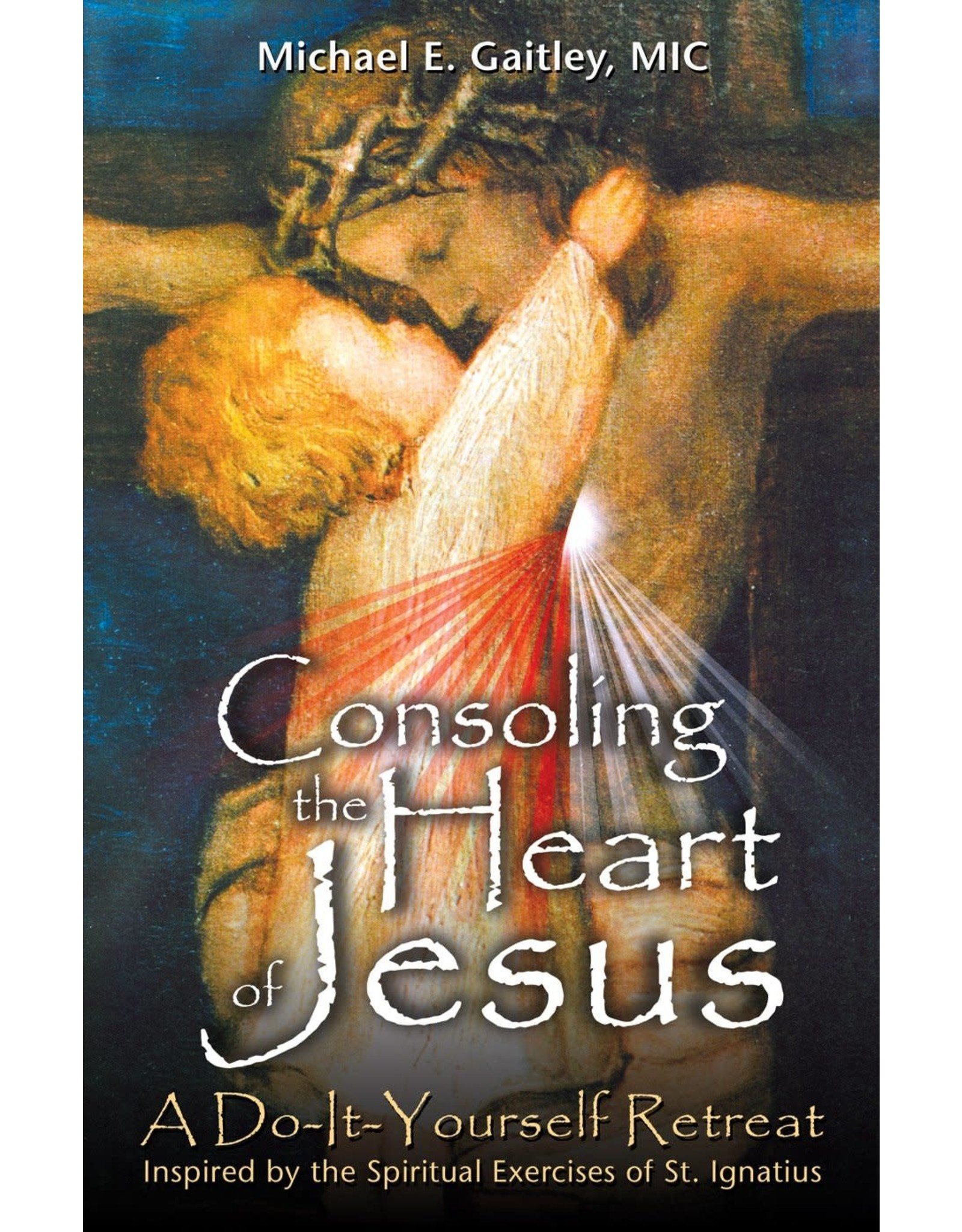 Marian Press Consoling the Heart of Jesus: A Do-It-Yourself Retreat