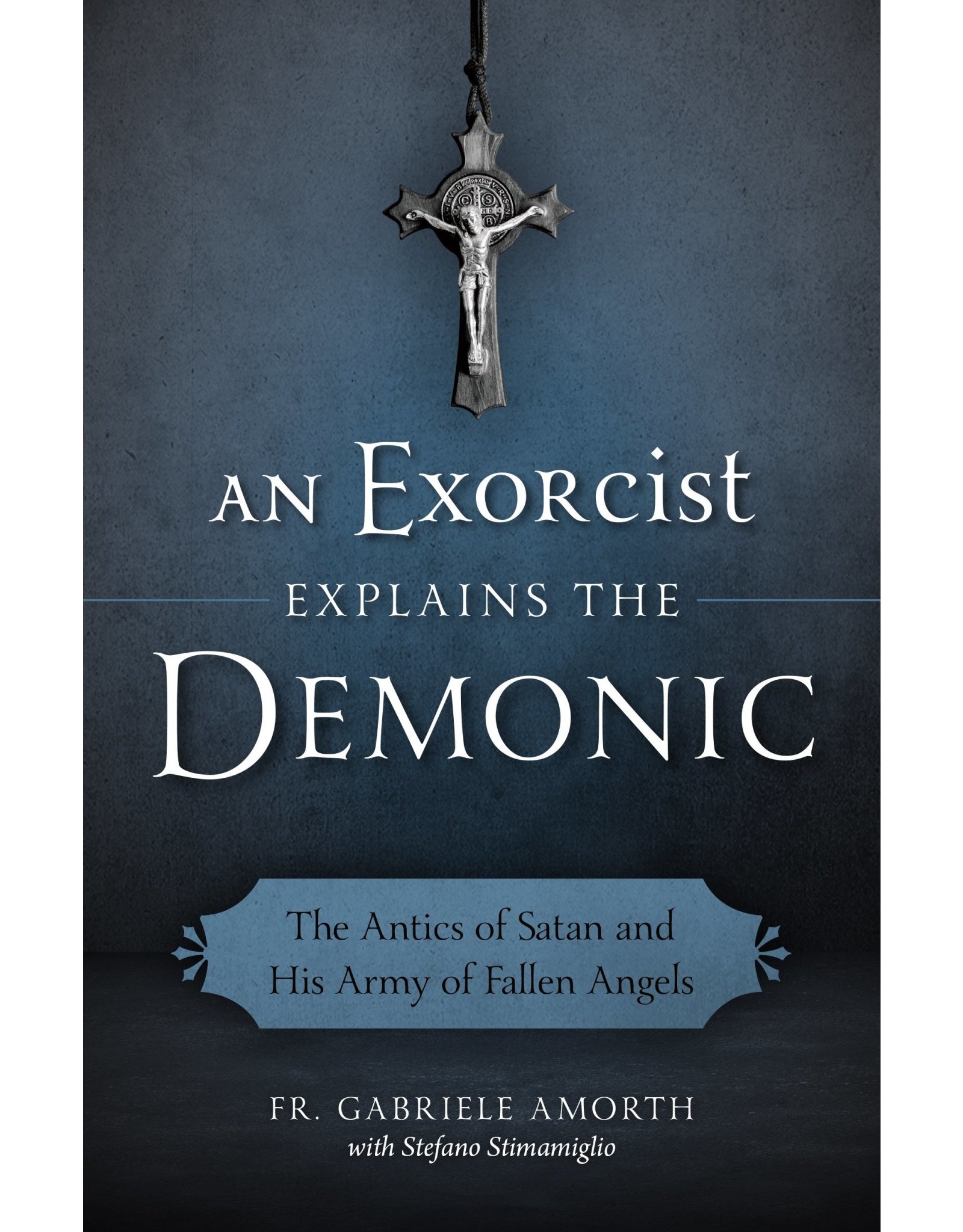 Sophia Institue Press An Exorcist Explains the Demonic