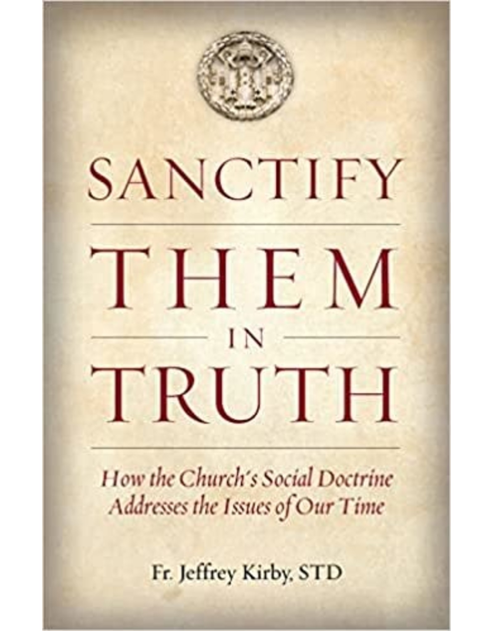 Tan Books (St. Benedict Press) Sanctify Them in Truth