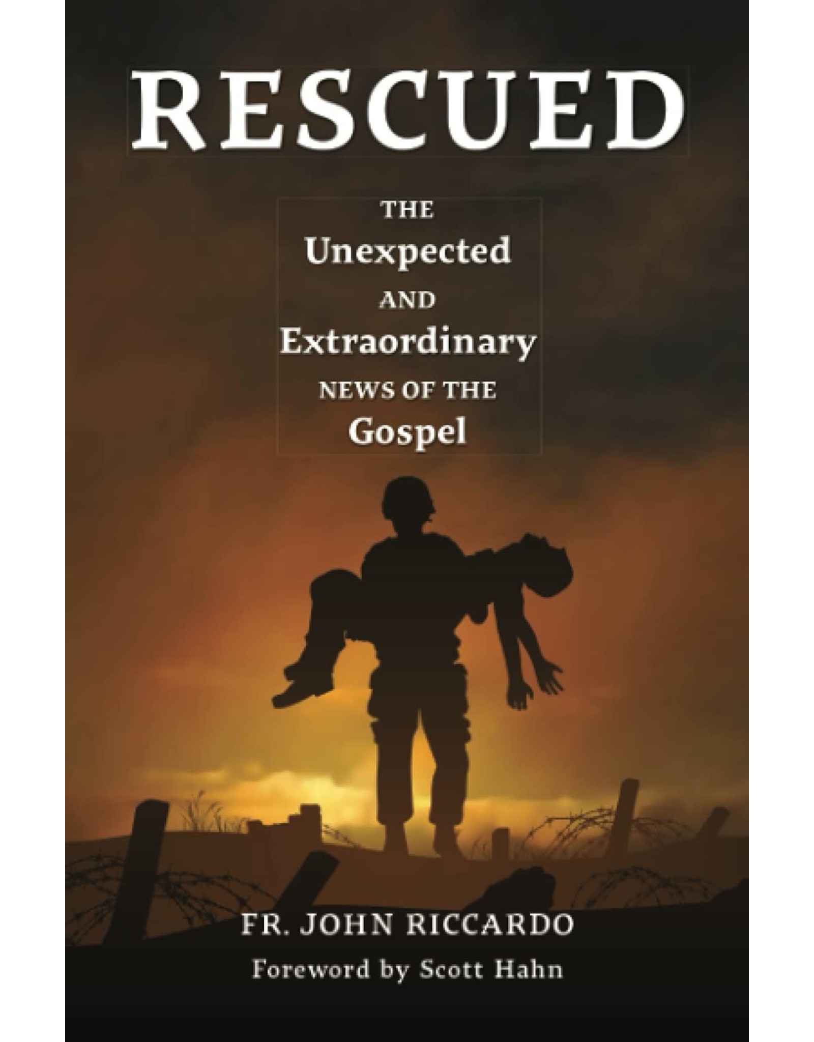 Word Among Us Rescued: The Unexpected & Extraordinary News of the Gospel