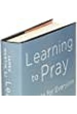 Learning to Pray: A Guide for Everyone