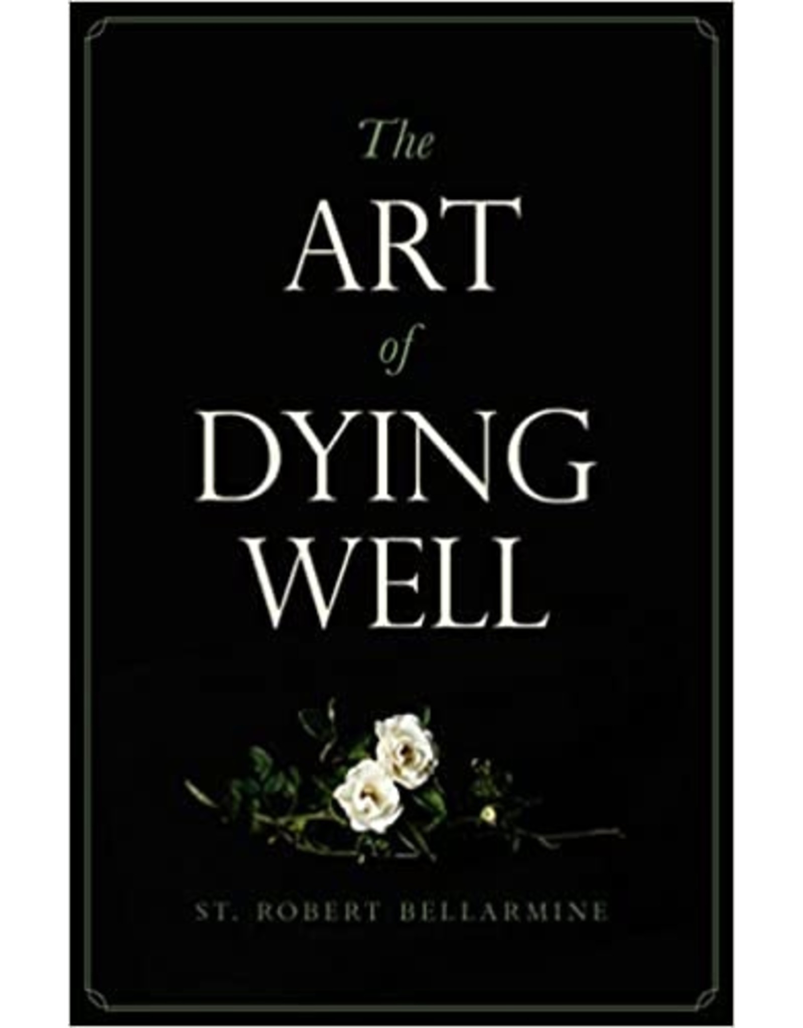 Sophia Institue Press The Art of Dying Well