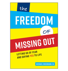 Loyola Press The Freedom of Missing Out