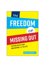 Loyola Press The Freedom of Missing Out