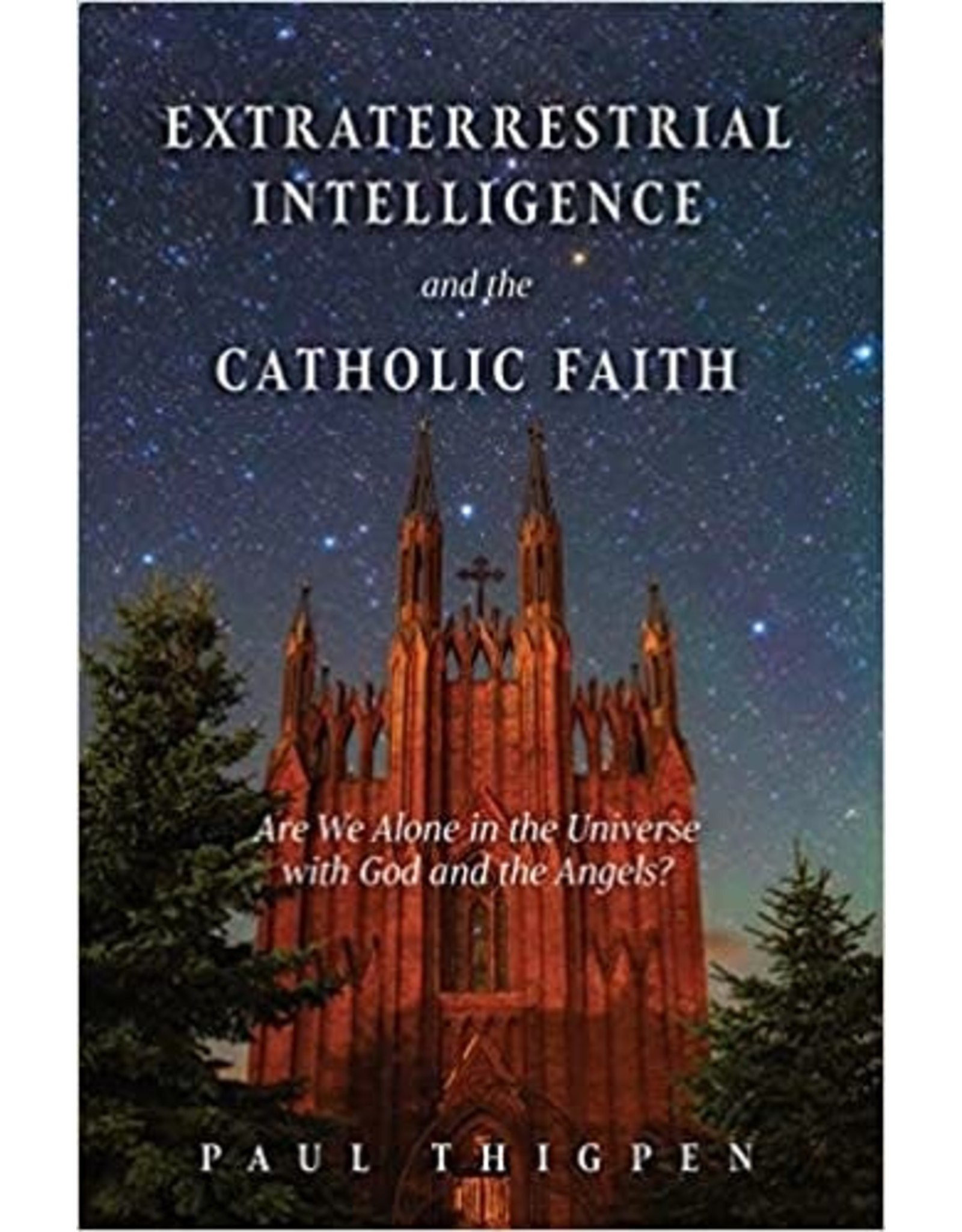Tan Books (St. Benedict Press) Extraterrestrial Intelligence & the Catholic Faith