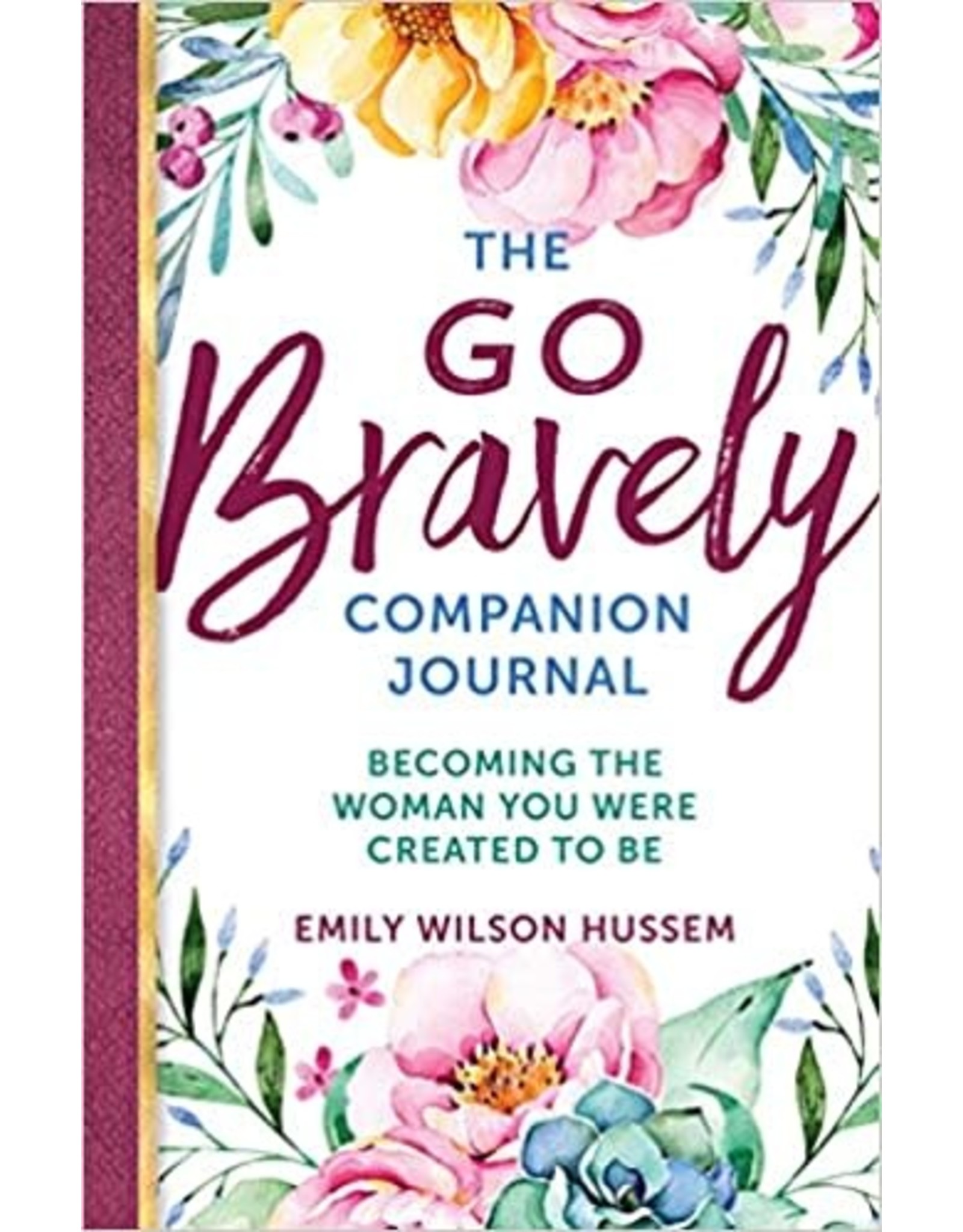 The Go Bravely Companion Journal: Becoming the Woman You Were Created to Be
