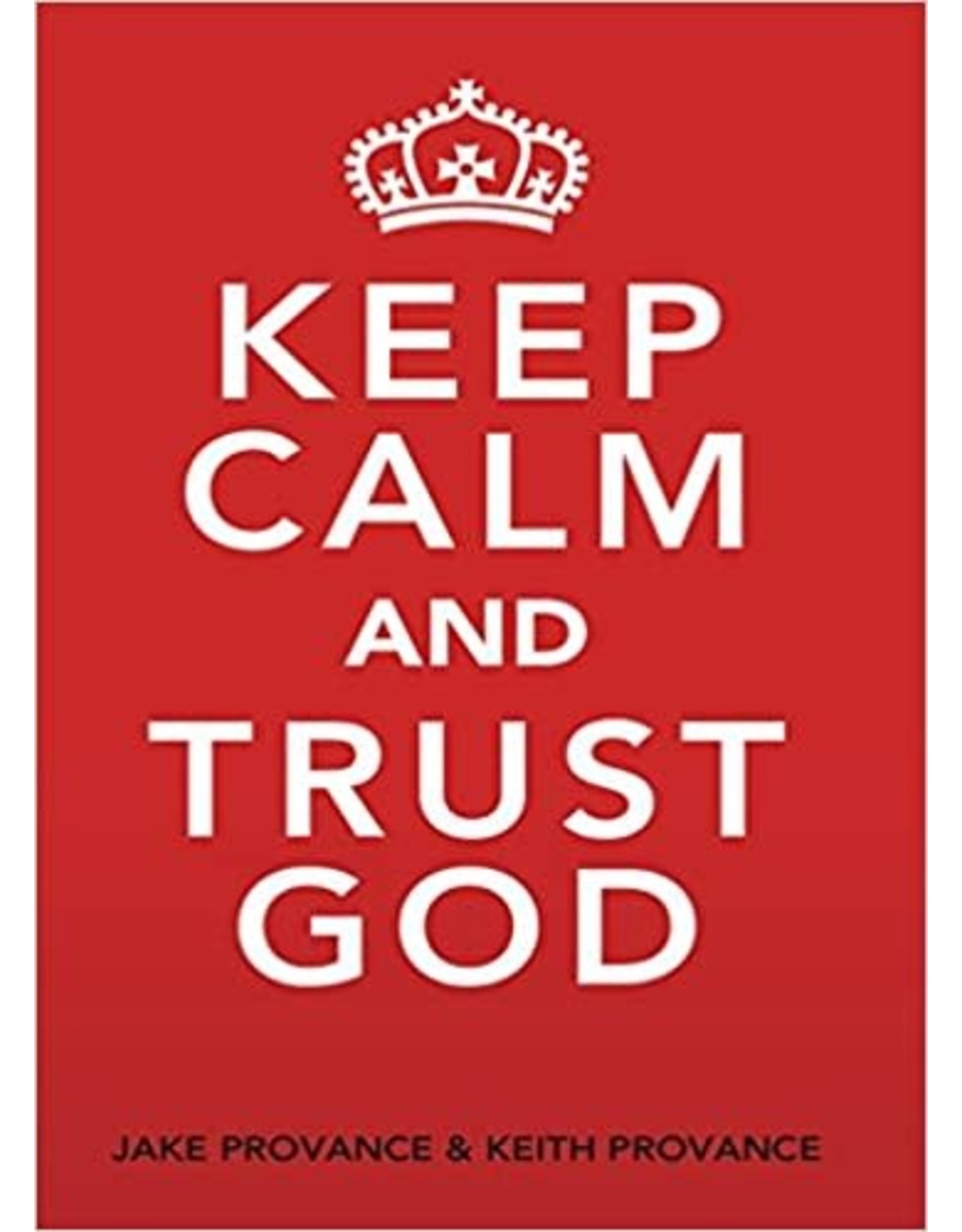 Keep Calm & Trust God