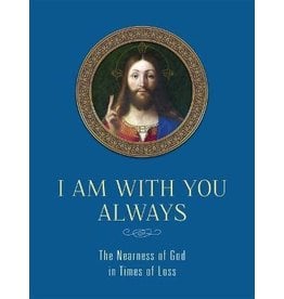 Tan Books (St. Benedict Press) I Am With You Always: The Nearness of God in Times of Loss