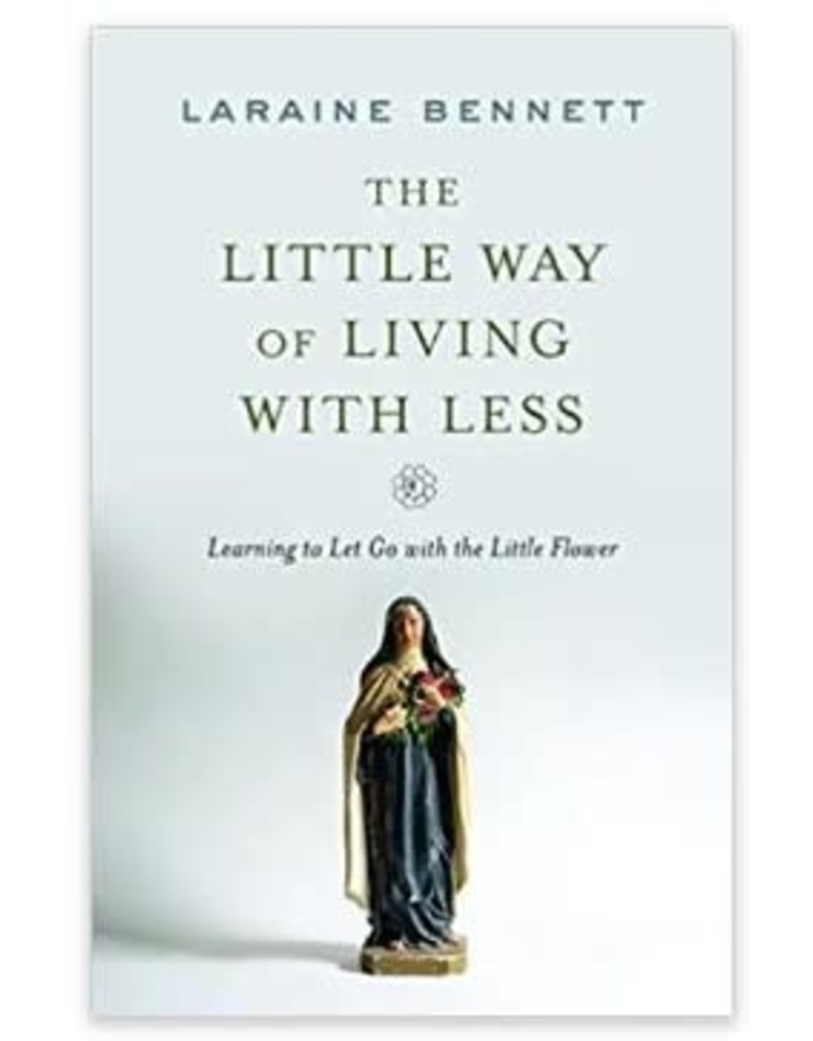 Sophia Institue Press Little Way of Living with Less