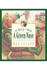 Crossway If Only I Had a Green Nose, Hardcover (Max Lucado's Wemmicks #3)