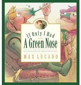 Crossway If Only I Had a Green Nose, Hardcover (Max Lucado's Wemmicks #3)