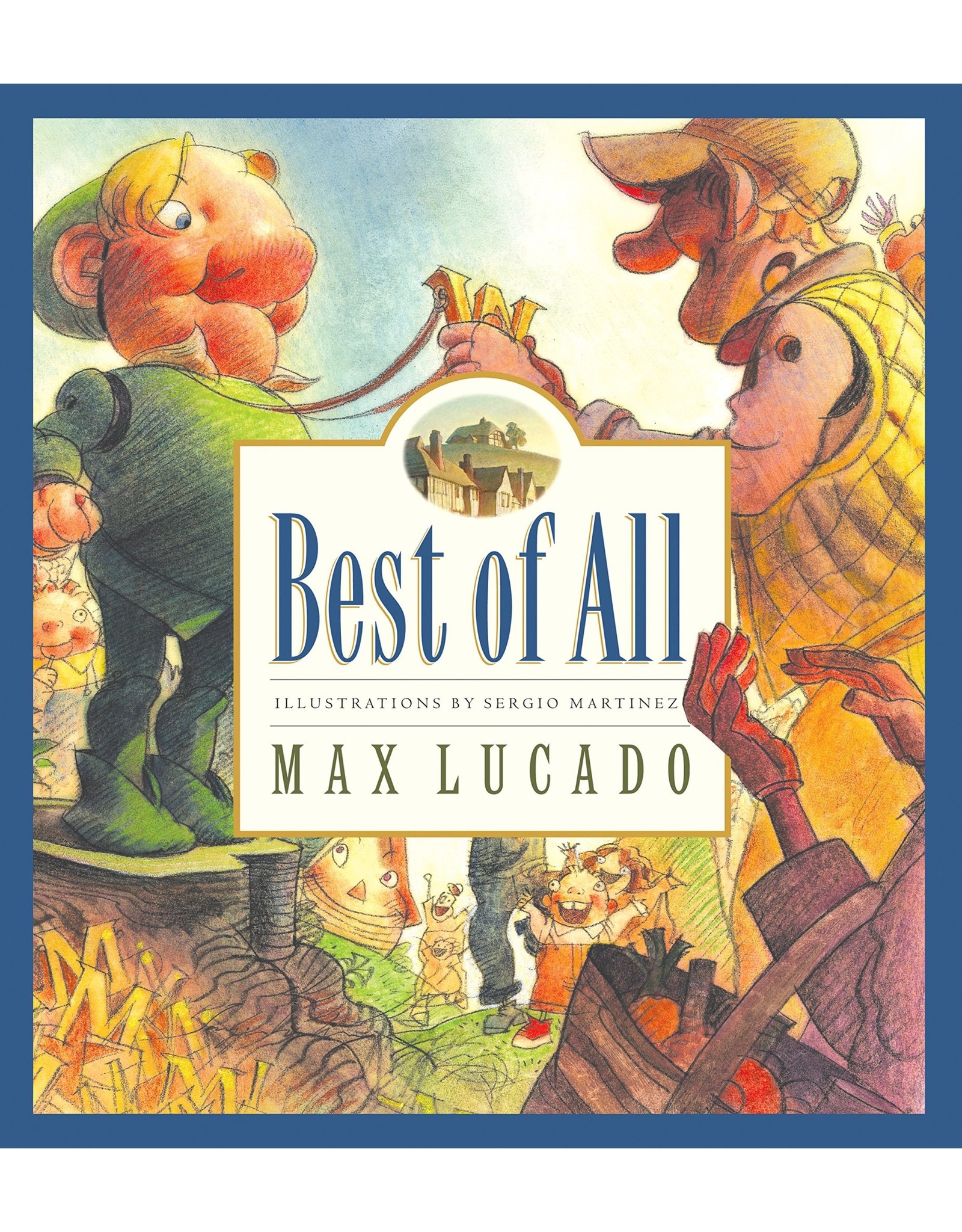 Crossway Best of All, Hardcover (Max Lucado's Wemmicks #4)