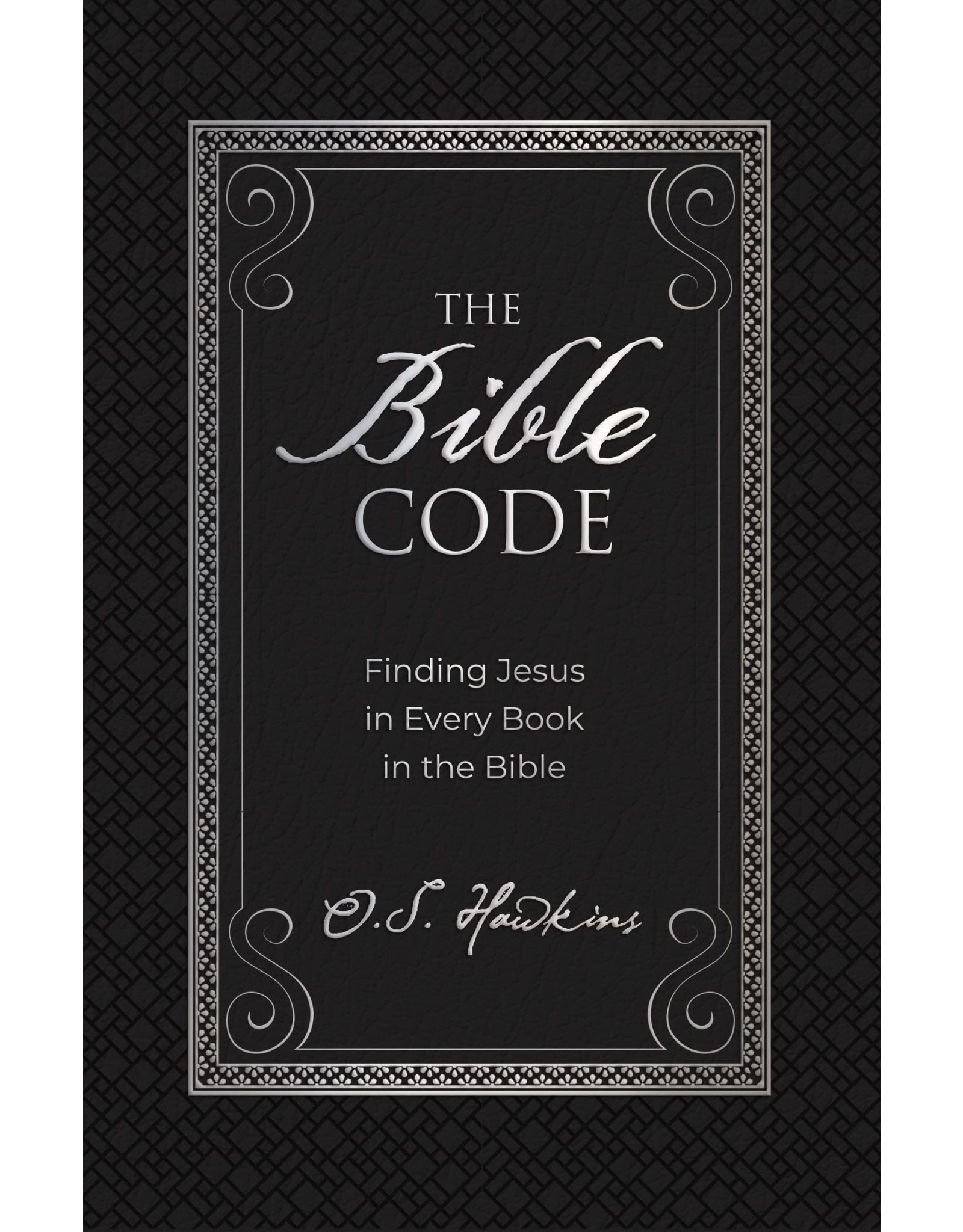 Thomas Nelson Bible Code: Finding Jesus in Every Book in the Bible