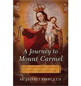 Sophia Institue Press A Journey to Mount Carmel: A Nine-Day Preparation for Investiture in the Brown Scapular of Our Lady