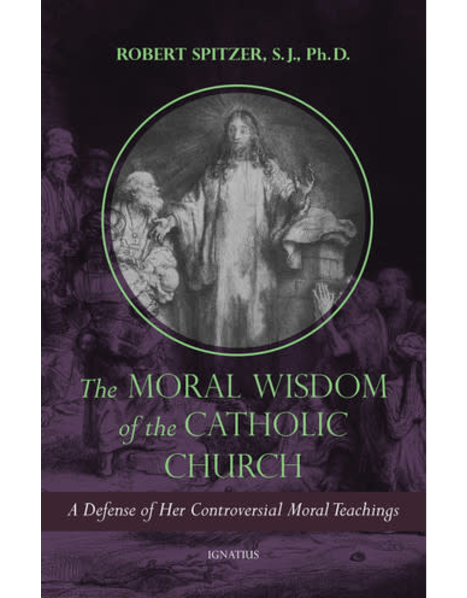 Ignatius Press Moral Wisdom of the Catholic Church