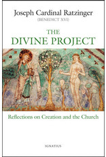 Ignatius Press The Divine Project Reflections on Creation and the Church