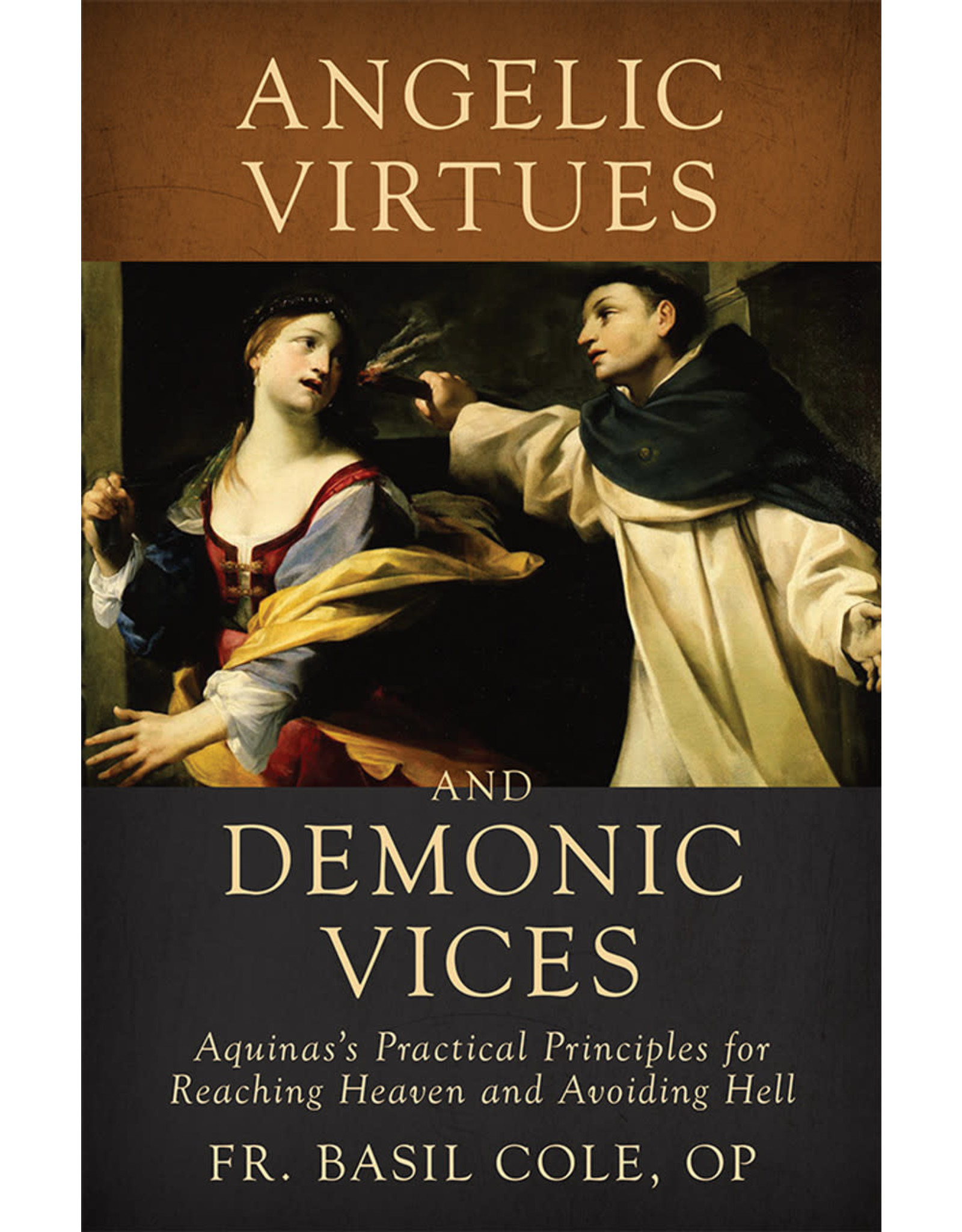 Tan Books (St. Benedict Press) Angelic Virtues & Demonic Vices: Aquinas's Practical Principles for Reaching Heaven & Avoiding Hell