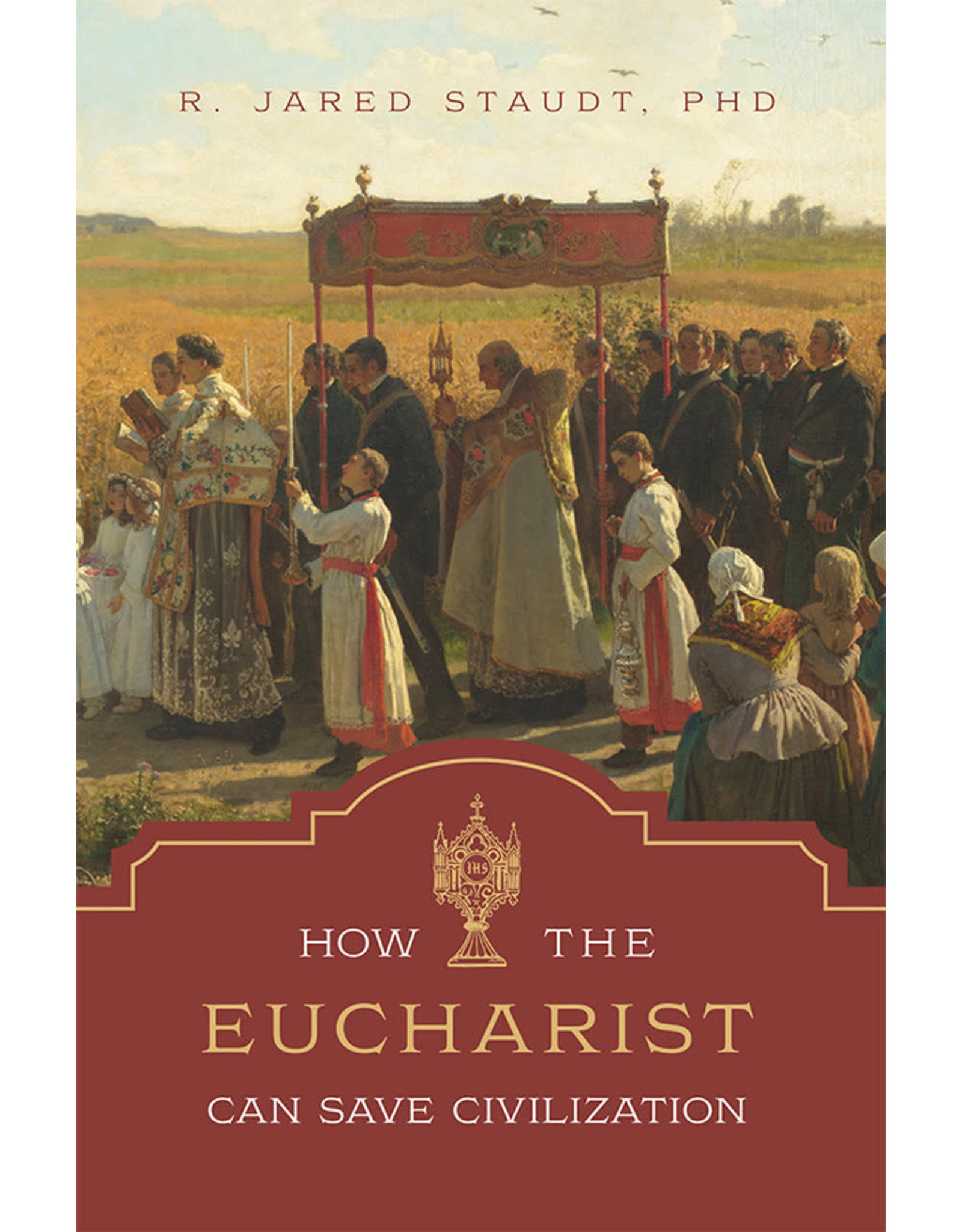 Tan How the Eucharist Can Save Civilization