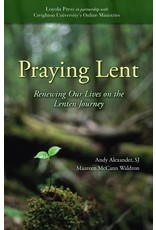 Loyola Press Praying Lent: Renewing Our Lives on the Lenten Journey