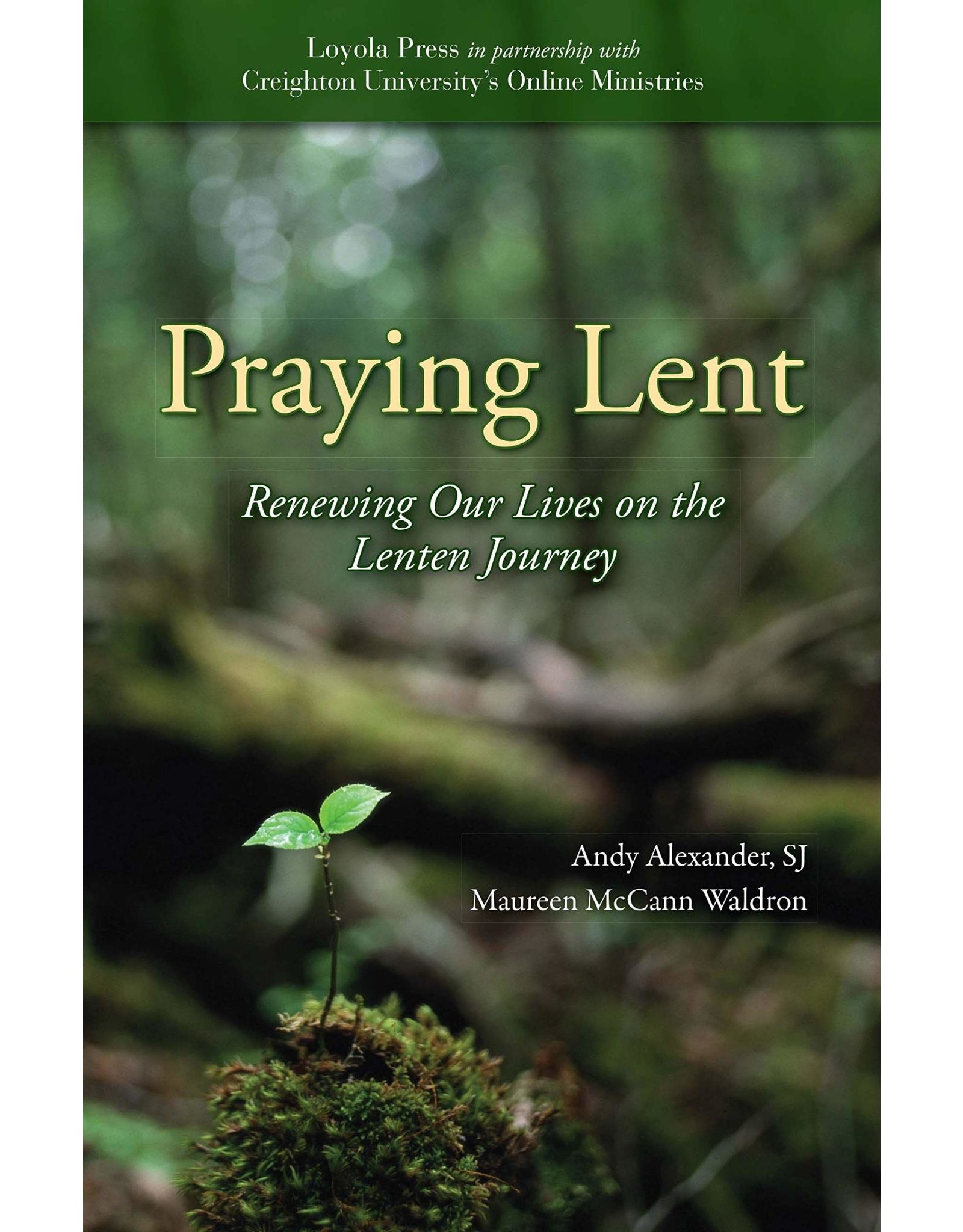 Loyola Press Praying Lent: Renewing Our Lives on the Lenten Journey