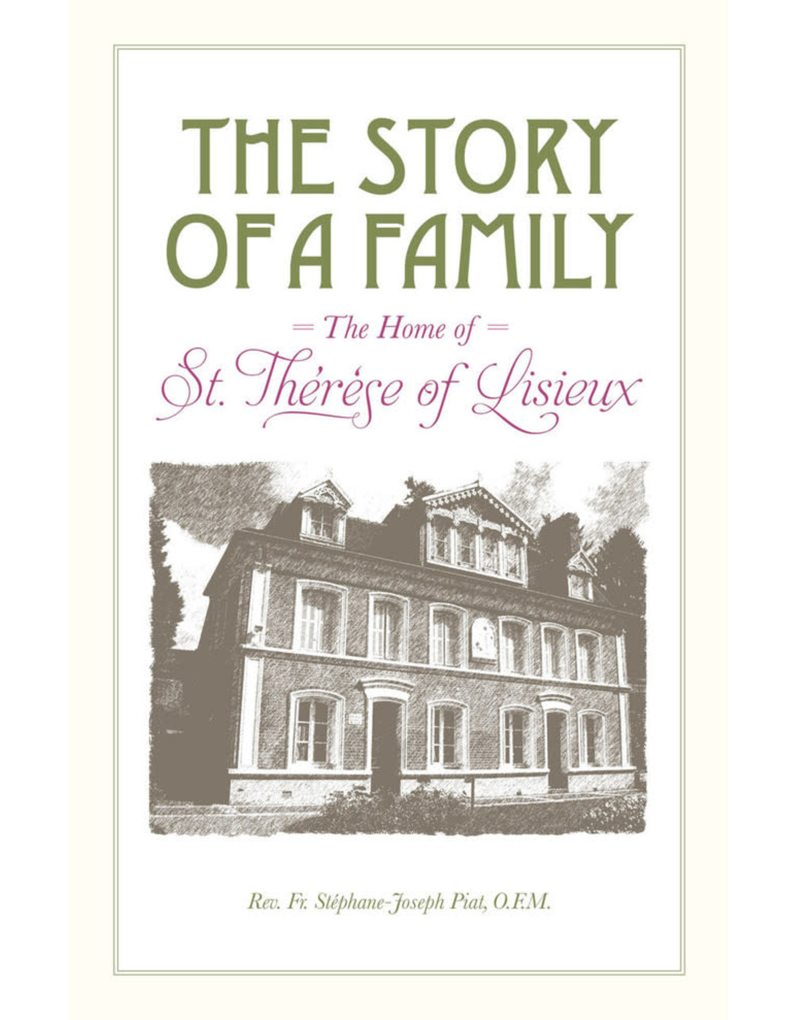 Tan Story of a Family: The Home of St. Therese of Lisieux