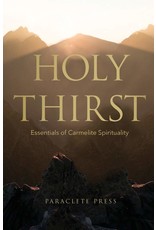 Paraclete Press Holy Thirst: Essentials of Carmelite Spirituality