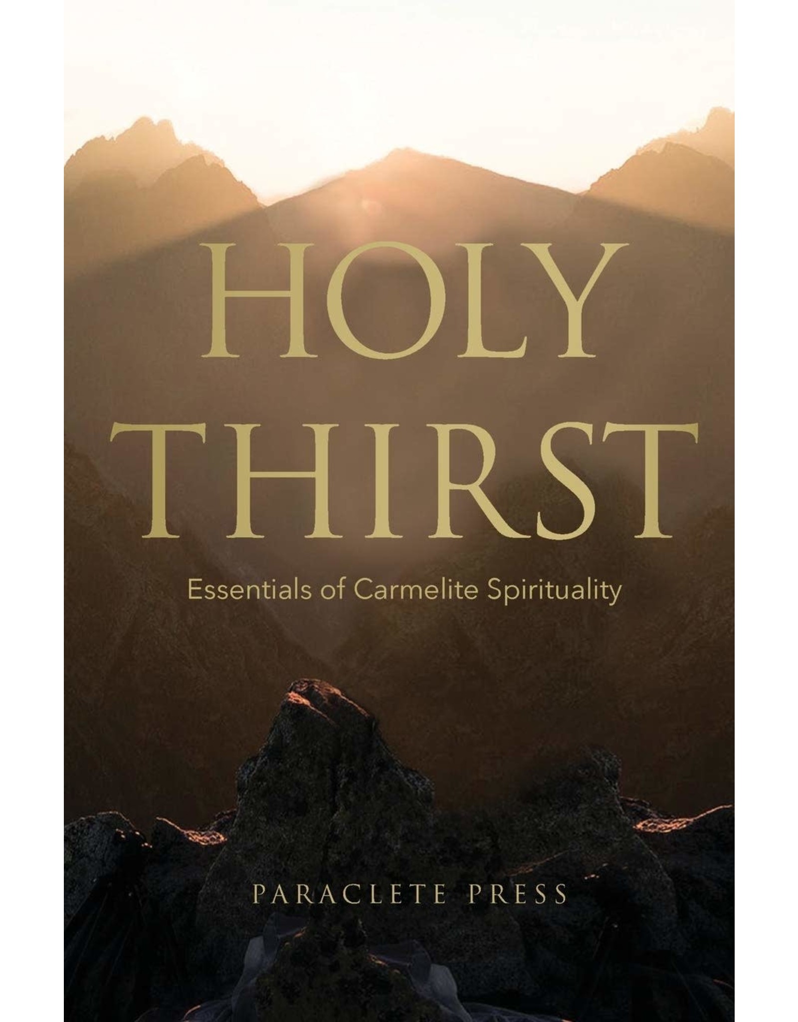 Paraclete Press Holy Thirst: Essentials of Carmelite Spirituality