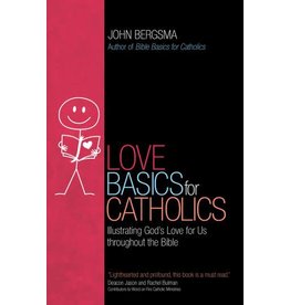 Ave Maria Love Basics for Catholics: Illustrating God’s Love for Us throughout the Bible