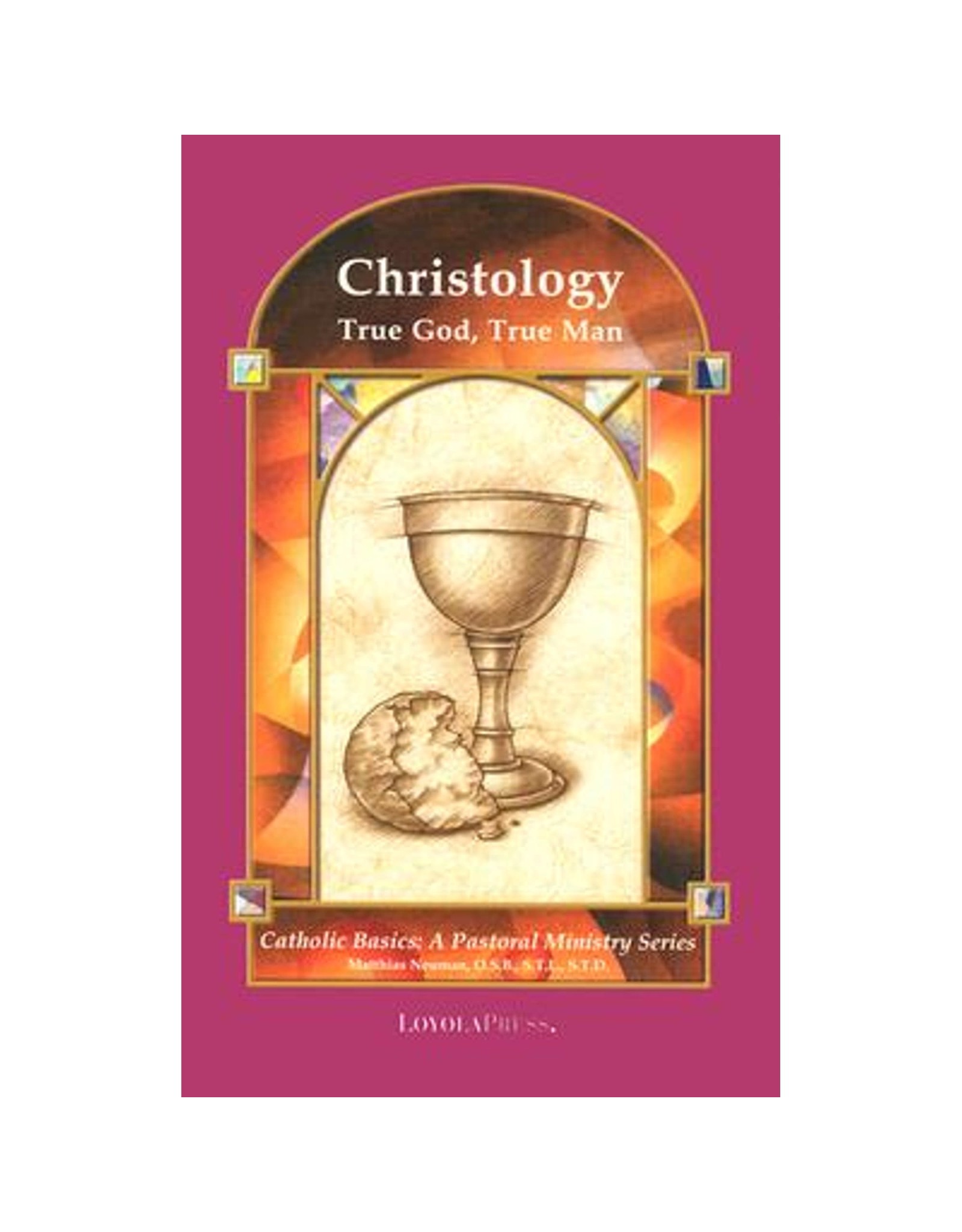 Loyola Press Christology: True God, True Man (Catholic Basics)