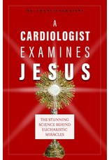 Sophia Institue Press A Cardiologist Examines Jesus: The Stunning Science Behind Eucharistic Miracles