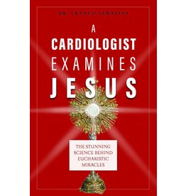 Sophia Institue Press A Cardiologist Examines Jesus: The Stunning Science Behind Eucharistic Miracles