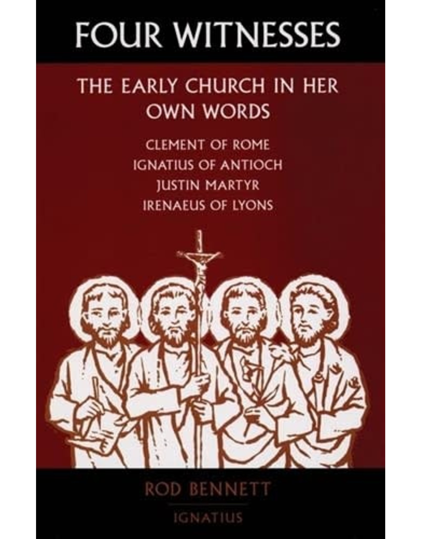 Ignatius Press Four Witnesses: The Early Church in Her Own Words