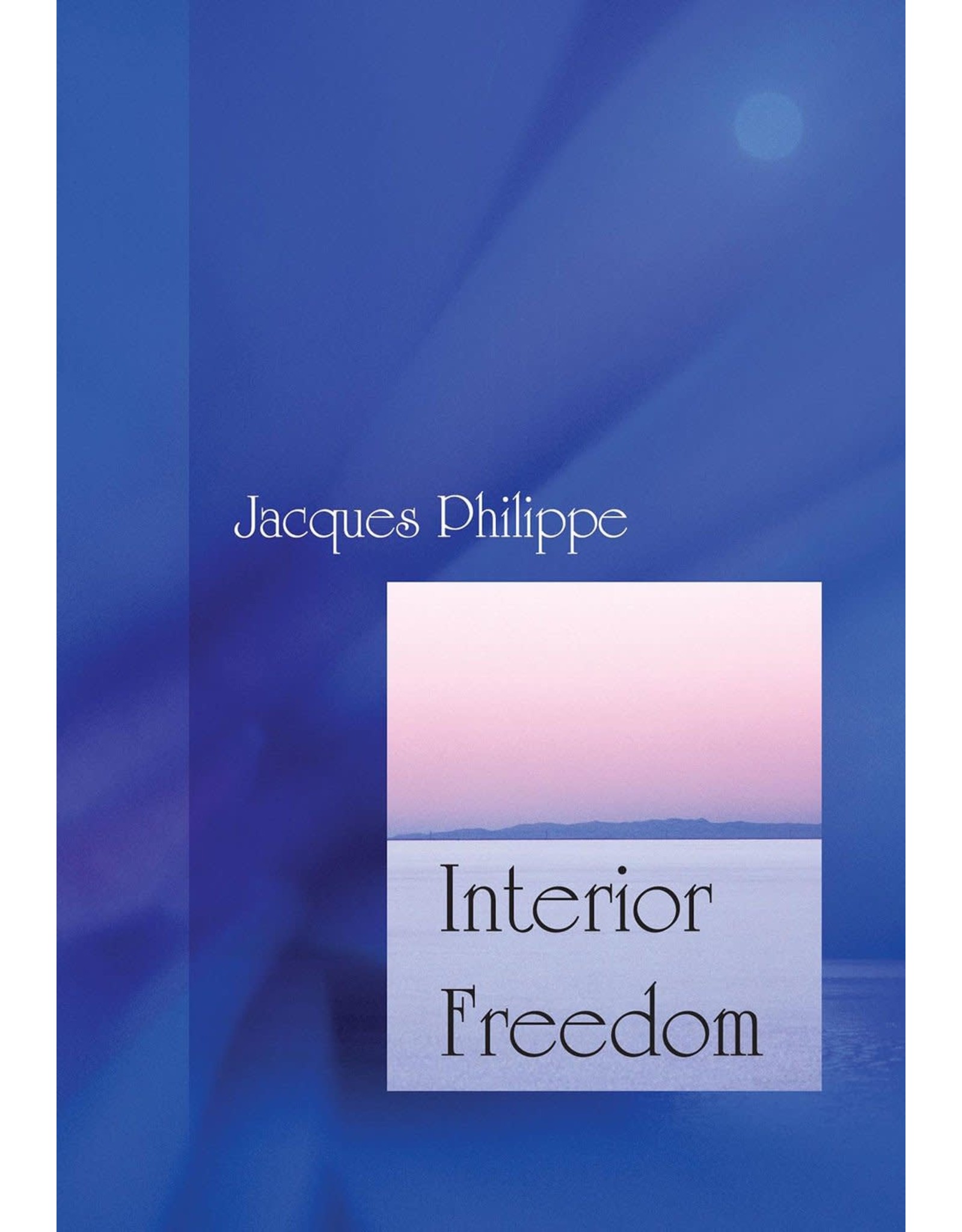 Scepter Interior Freedom: Experiencing The Freedom Of The Children of God