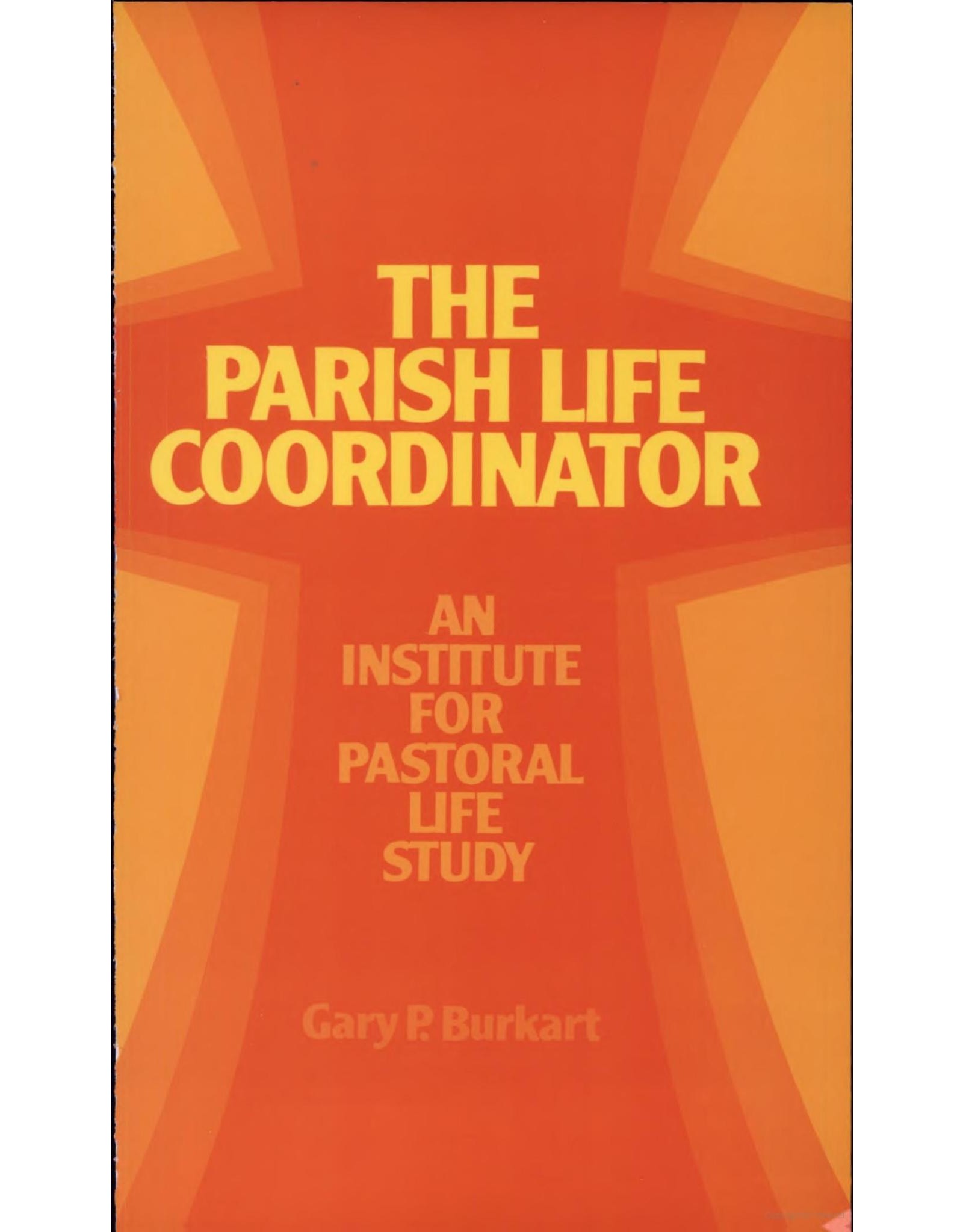 Sheed & Ward The Parish Life Coordinator: An Institute for Pastoral Life Study